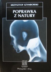 Miniatura okładki Szymborski Krzysztof Poprawka z natury. Biologia, kultura, seks. /Na Ścieżkach Nauki/