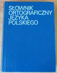Miniatura okładki Szymczak Mieczysław /red./ Słownik ortograficzny języka polskiego wraz z zasadami pisowni i interpunkcji.