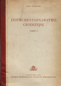 Miniatura okładki Szymoński Jerzy Instrumentoznawstwo geodezyjne. Część I.