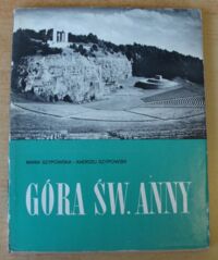 Miniatura okładki Szypowska Maria, Szypowski Andrzej Góra św. Anny. /Piękno Polski/
