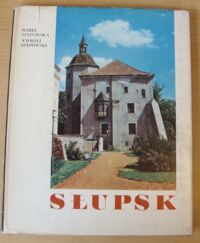 Zdjęcie nr 1 okładki Szypowska Maria /zdjęcia Andrzej Szypowski/ Słupsk. /Piękno Polski/