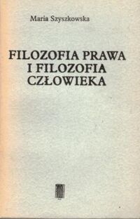 Zdjęcie nr 1 okładki Szyszkowska Maria Filozofia prawa i filozofia człowieka.