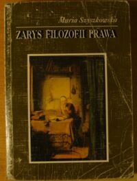Miniatura okładki Szyszkowska Maria Zarys filozofii prawa.
