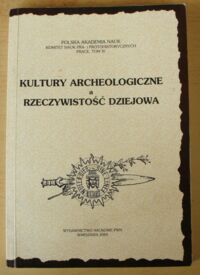 Miniatura okładki Tabaczyński Stanisław /red./ Kultury archeologiczne a rzeczywistość dziejowa.