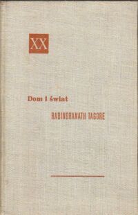 Miniatura okładki Tagore Rabindranath Dom i świat. /Powieść XX Wieku/.