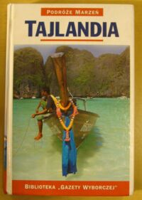 Zdjęcie nr 1 okładki  Tajlandia. /Podróże Marzeń. Tom 9/