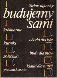 Zdjęcie nr 1 okładki Tajovsky Vaclav Budujemy sami.