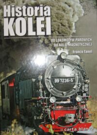 Zdjęcie nr 1 okładki Tanel Franco Historia kolei. Od lokomotyw parowych do kolei magnetycznej.