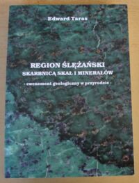 Zdjęcie nr 1 okładki Taras Edward Region ślężański skarbnicą skał i minerałów - ewenement geologiczny w przyrodzie.