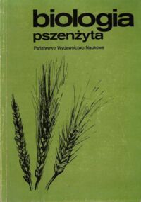 Zdjęcie nr 1 okładki Tarkowski Czesław /red./ Biologia pszenżyta. 