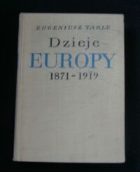 Zdjęcie nr 1 okładki Tarle Eugeniusz Dzieje Europy 1871-1919.