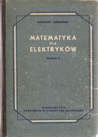 Miniatura okładki Tarnawski Eustachy Matematyka dla elektryków.