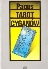 Zdjęcie nr 1 okładki  Tarot Cyganów. Klucz do nauk okultystycznych.