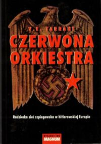 Miniatura okładki Tarrant V. E. Czerwona orkiestra. Radziecka sieć szpiegowska w hitlerowskiej Europie.