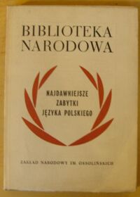 Miniatura okładki Taszycki Witold /oprac./ Najdawniejsze zabytki języka polskiego. /Seria I. Nr 104/