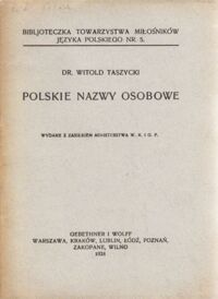 Miniatura okładki Taszycki Witold Polskie nazwy osobowe. /Bibljoteczka Tow. Miłośników Języka Polskiego Nr.5./