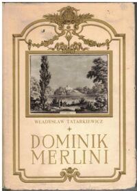 Zdjęcie nr 1 okładki Tatarkiewicz Władysław Dominik Merlini. /Mistrzowie Architektury Polskiej/