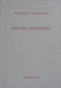 Miniatura okładki Tatarkiewicz Władysław Estetyka nowożytna. /Historia estetyki t. 3/.