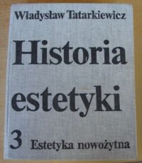 Miniatura okładki Tatarkiewicz Władysław Historia estetyki. Tom III. Estetyka nowożytna.