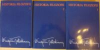 Miniatura okładki Tatarkiewicz Władysław Historia filozofii. Tom I-III. T.I. Filozofia starożytna i średniowieczna. T.II. Filozofia nowożytna do roku 1830. T.III. Filozofia XIX wieku i współczesna.