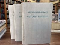 Miniatura okładki Tatarkiewicz Władysław Historia filozofii. Tom I-III. T.I. Historia starożytna i średniowieczna. T.II. Historia nowożytna do roku 1830. T.III. Historia XIX wieku i współczesna.