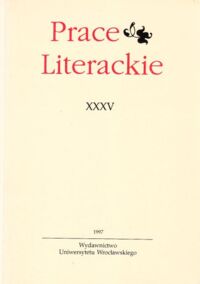 Miniatura okładki Tatarowski Lesław /red./ Prace Literackie. Tom XXXV. /Acta Universitatis Wratislaviensis/