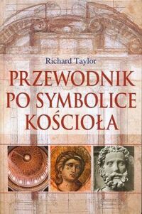 Miniatura okładki Taylor Richard Przewodnik po symbolice kościoła.
