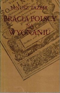 Miniatura okładki Tazbir Janusz Bracia polscy na wygnaniu. Studia z dziejów emigracji ariańskiej. 