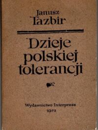 Zdjęcie nr 1 okładki Tazbir Janusz Dzieje polskiej tolerancji.