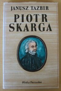 Miniatura okładki Tazbir Janusz Piotr Skarga - szermierz kontrreformacji.