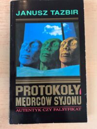 Zdjęcie nr 1 okładki Tazbir Janusz Protokoły mędrców Syjonu . Autentyk czy falsyfikat.