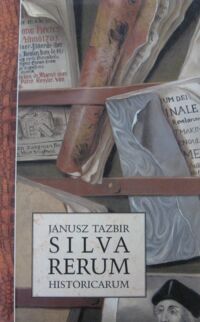 Miniatura okładki Tazbir Janusz Silva rerum historicarum.