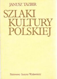 Miniatura okładki Tazbir Janusz Szlaki kultury polskiej.
