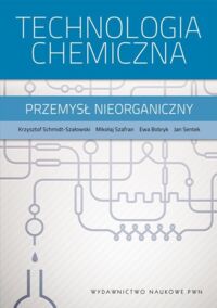 Zdjęcie nr 1 okładki  Technologia chemiczna. Przemysł nieorganiczny.