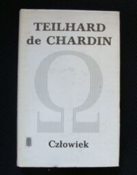 Miniatura okładki Teilhard de Chardin Pierre Człowiek i inne pisma. /Pisma. Tom I./