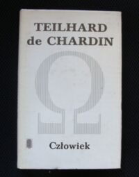 Zdjęcie nr 1 okładki Teilhard de Chardin Pierre Człowiek i inne pisma. /Pisma. Tom I./