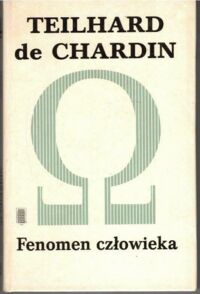 Miniatura okładki Teilhard de Chardin Pierre Fenomen człowieka. /Pisma. Tom 4/