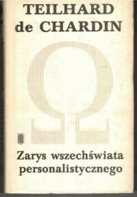 Miniatura okładki Teilhard de Chardin Pierre Zarys wszechświata personalistycznego. /Pisma. Tom 2/
