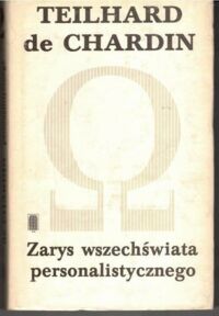 Miniatura okładki Teilhard de Chardin Pierre Zarys wszechświata personalistycznego. /Pisma. Tom 2/