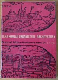 Miniatura okładki  Teka Komisji Urbanistyki i Architektury. Tom VI.