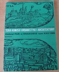 Miniatura okładki  Teka Komisji Urbanistyki i Architektury. Tom XXII.