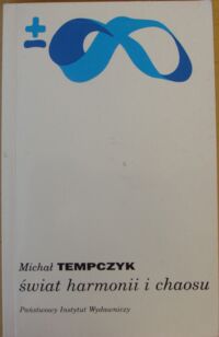 Zdjęcie nr 1 okładki Tempczyk Michał Świat harmonii i chaosu. /Biblioteka Myśli Współczesnej/