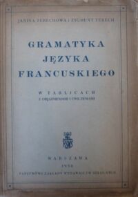 Miniatura okładki Terechowa Janina, Terech Zygmunt Gramatyka języka francuskiego w tablicach z objaśnieniami i ćwiczeniami.
