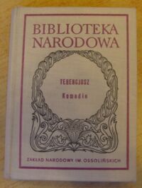 Zdjęcie nr 1 okładki Terencjusz Publiusz Afrykańczyk Komedie. Eunuch, Bracia, Teściowa. /Seria II. Nr 167/