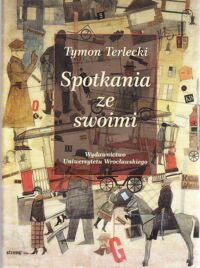 Miniatura okładki Terlecki Tymon Spotkania ze swoimi.