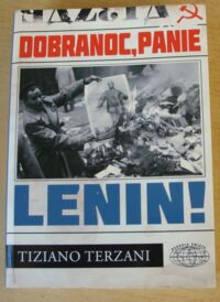 Miniatura okładki Terzani Tiziano Dobranoc, panie Lenin! /Naokoło Świata/