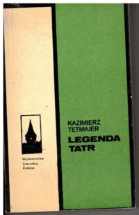 Miniatura okładki Tetmajer Kazimierz Legenda Tatr. Maryna z Hrubego. Janosik Nędza Litmanowski.