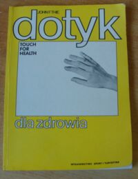 Zdjęcie nr 1 okładki Thie John F. Dotyk dla zdrowia.