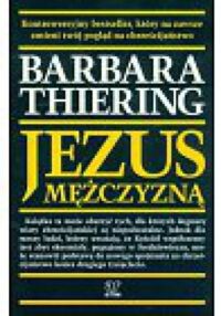 Miniatura okładki Thiering Barbara Jezus mężczyzną. 