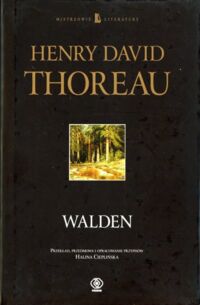 Zdjęcie nr 1 okładki Thoreau Henry D. Walden, czyli życie w lesie. /Mistrzowie Literatury/
